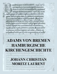 Adams von Bremen Hamburgische Kirchengeschichte