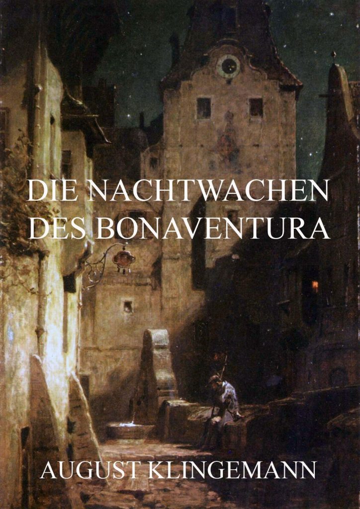 The Nightwatches of Bonaventura by Ernst August Friedrich Klin...