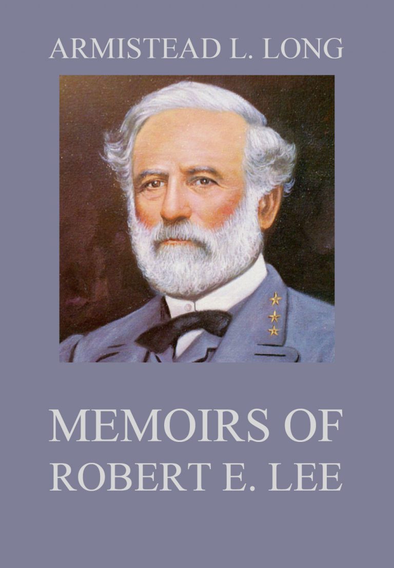 Memoirs of Robert E. Lee His Military and Personal History • American History (English