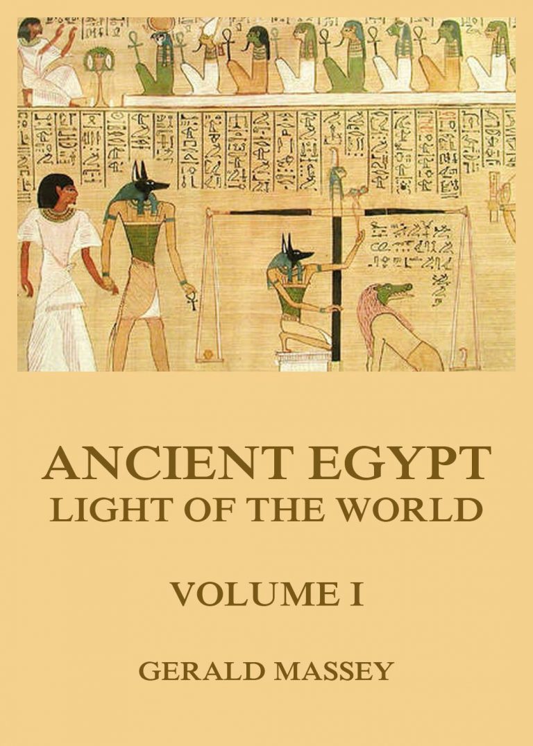 Ancient Egypt Light Of The World, Volume 1 • The Sacred Books