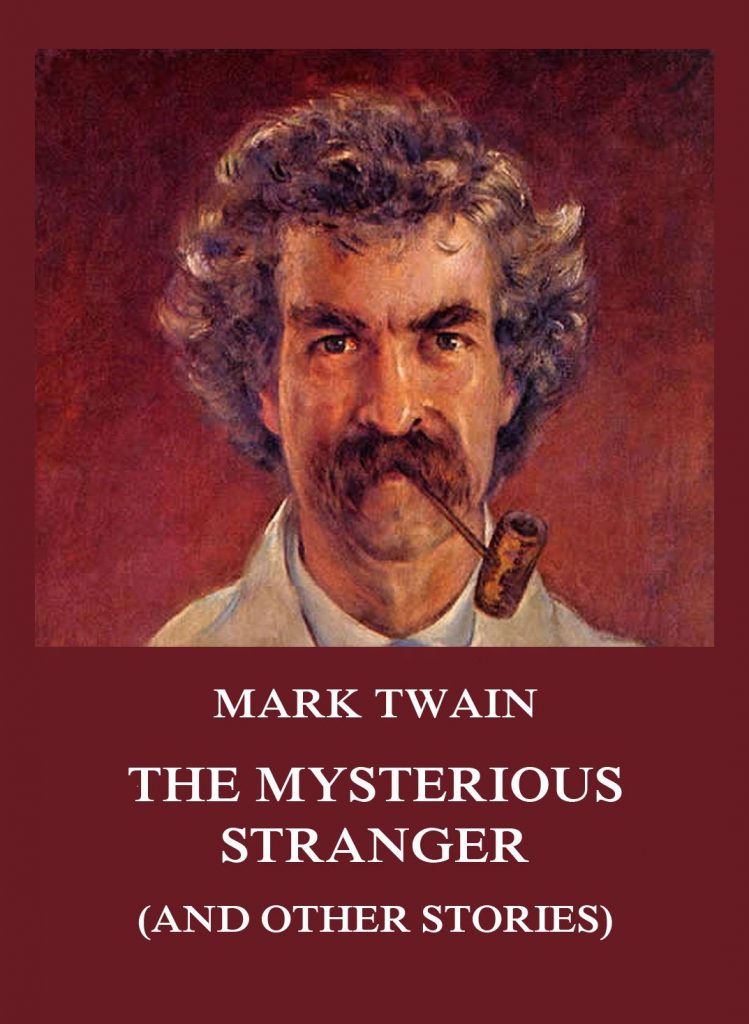 The Mysterious Stranger (and other stories)
