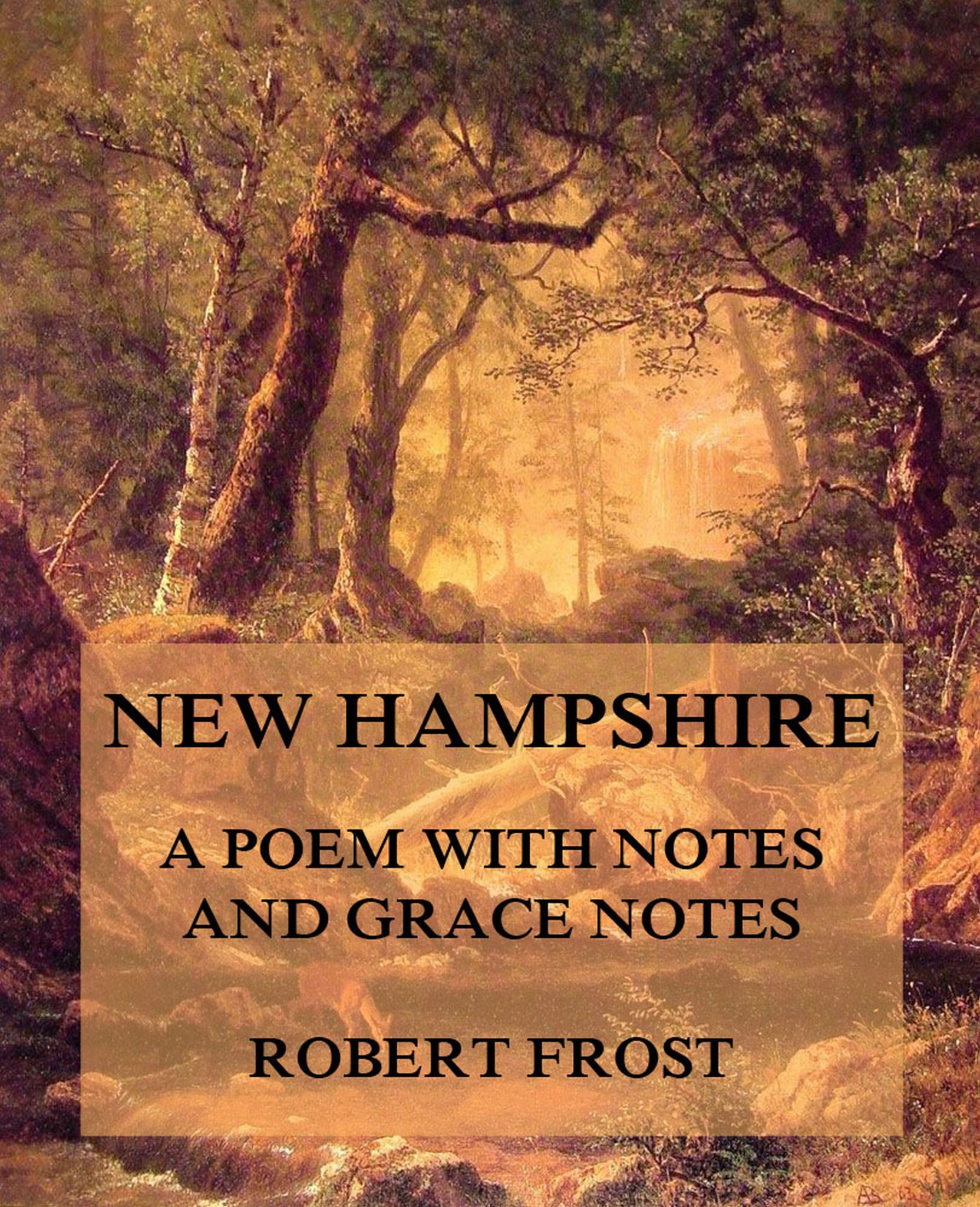 New Hampshire A Poem with notes and grace notes • Classics of Fiction