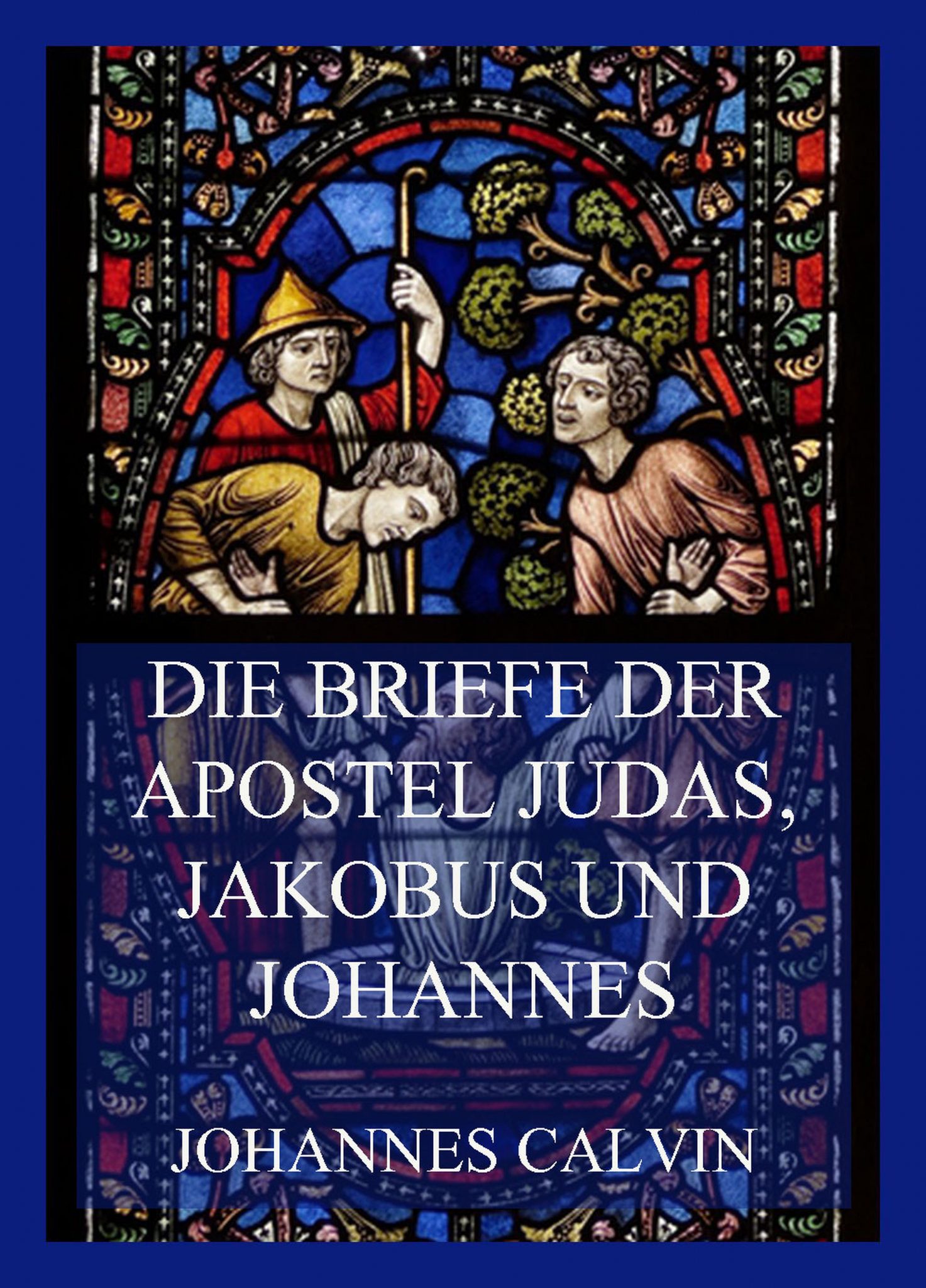 Die Briefe der Apostel Judas, Jakobus und Johannes • Religionen der