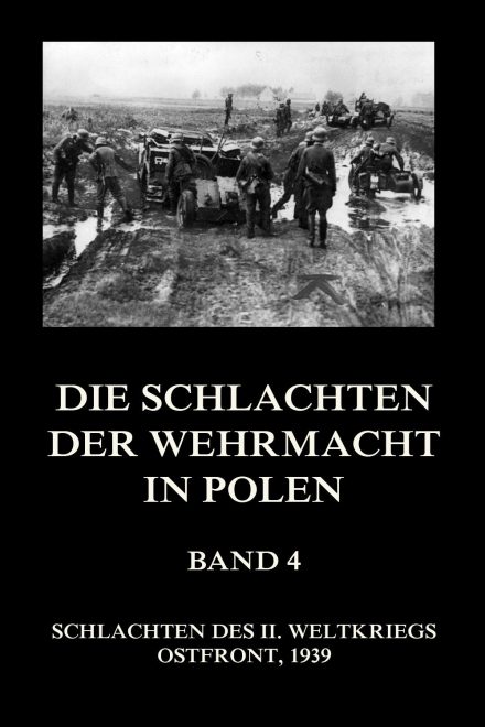 Die Schlachten der Wehrmacht in Polen, Band 4