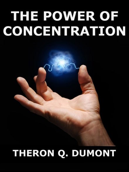 The Power Of Concentration