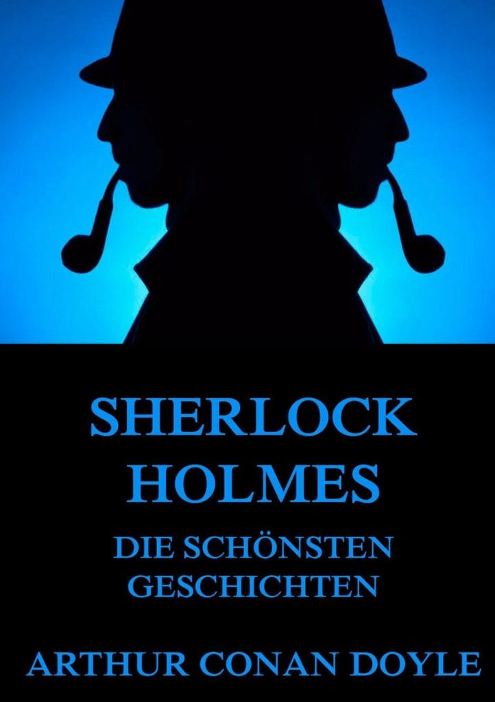 Sherlock Holmes – Die schönsten Geschichten