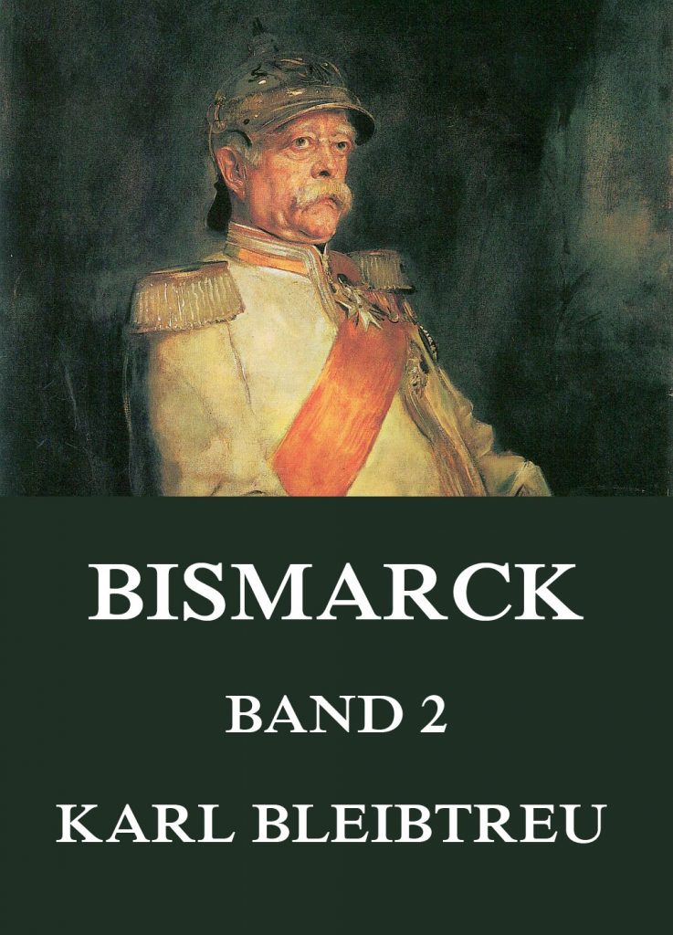Bismarck – Ein Weltroman, Band 2