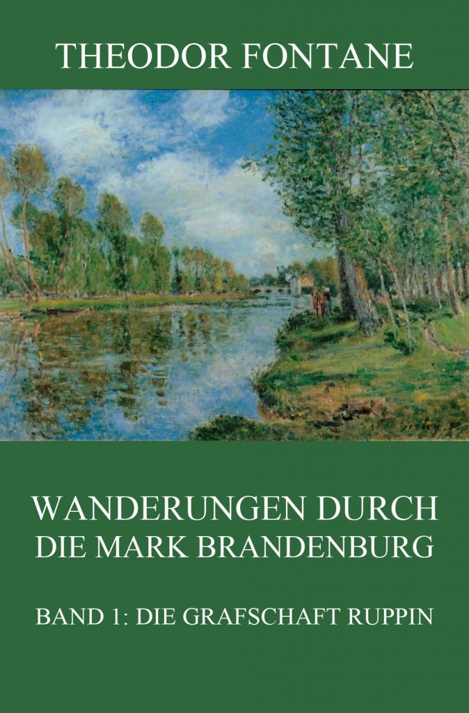 Wanderungen durch die Mark Brandenburg, Band 1: Die Grafschaft Ruppin