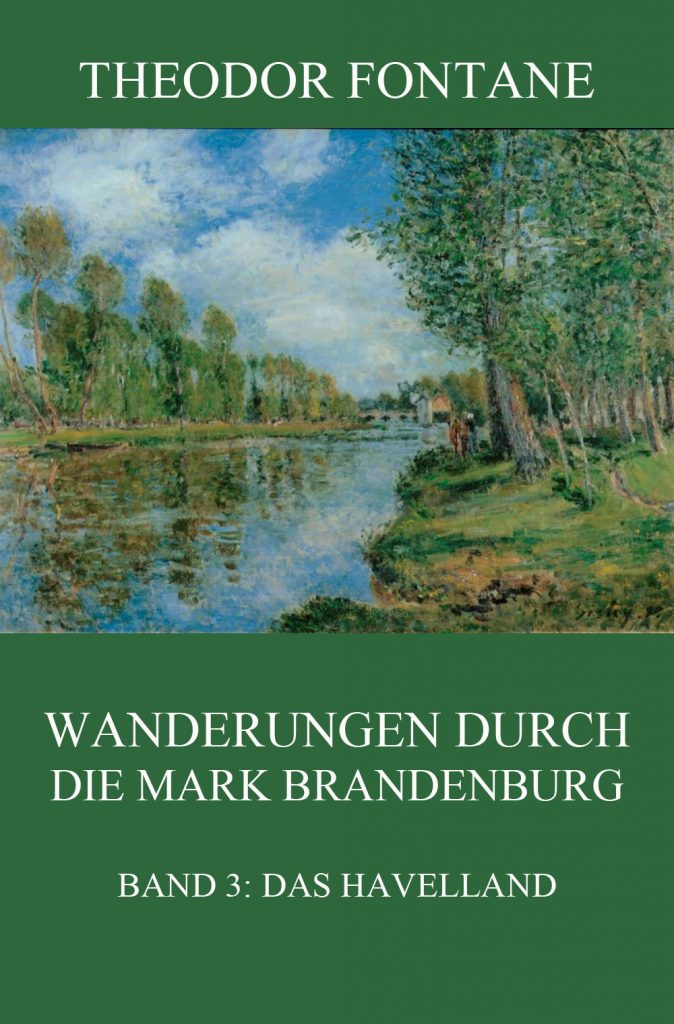 Wanderungen durch die Mark Brandenburg, Band 3: Das Havelland