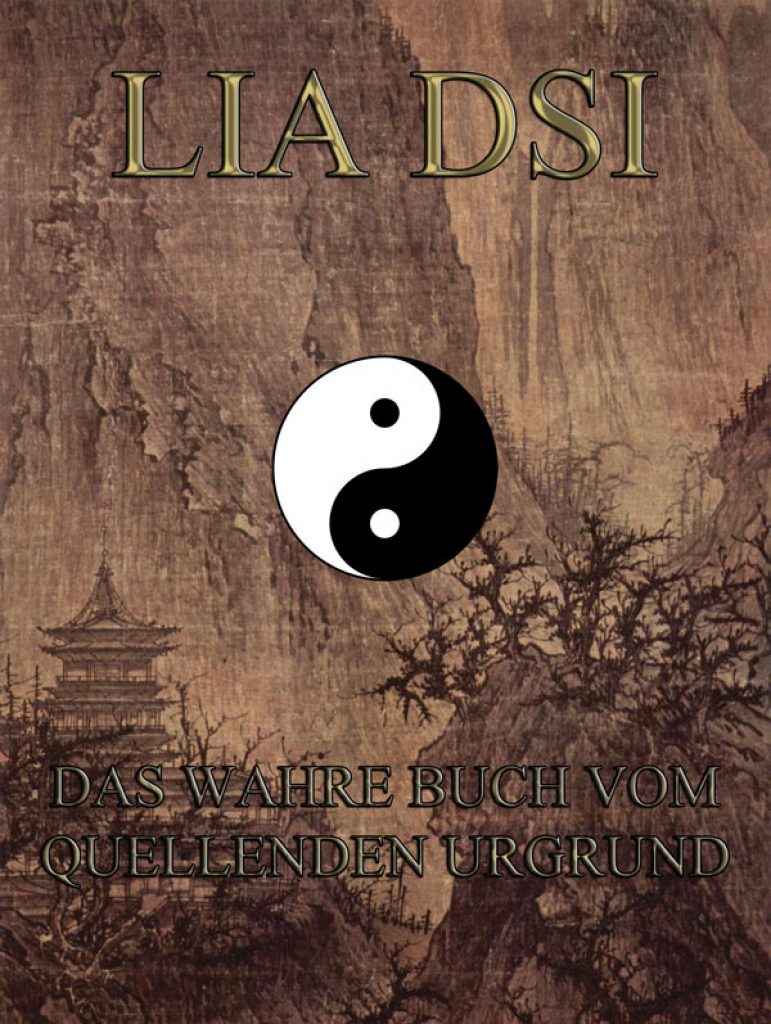 Lia Dsi – Das wahre Buch vom quellenden Urgrund