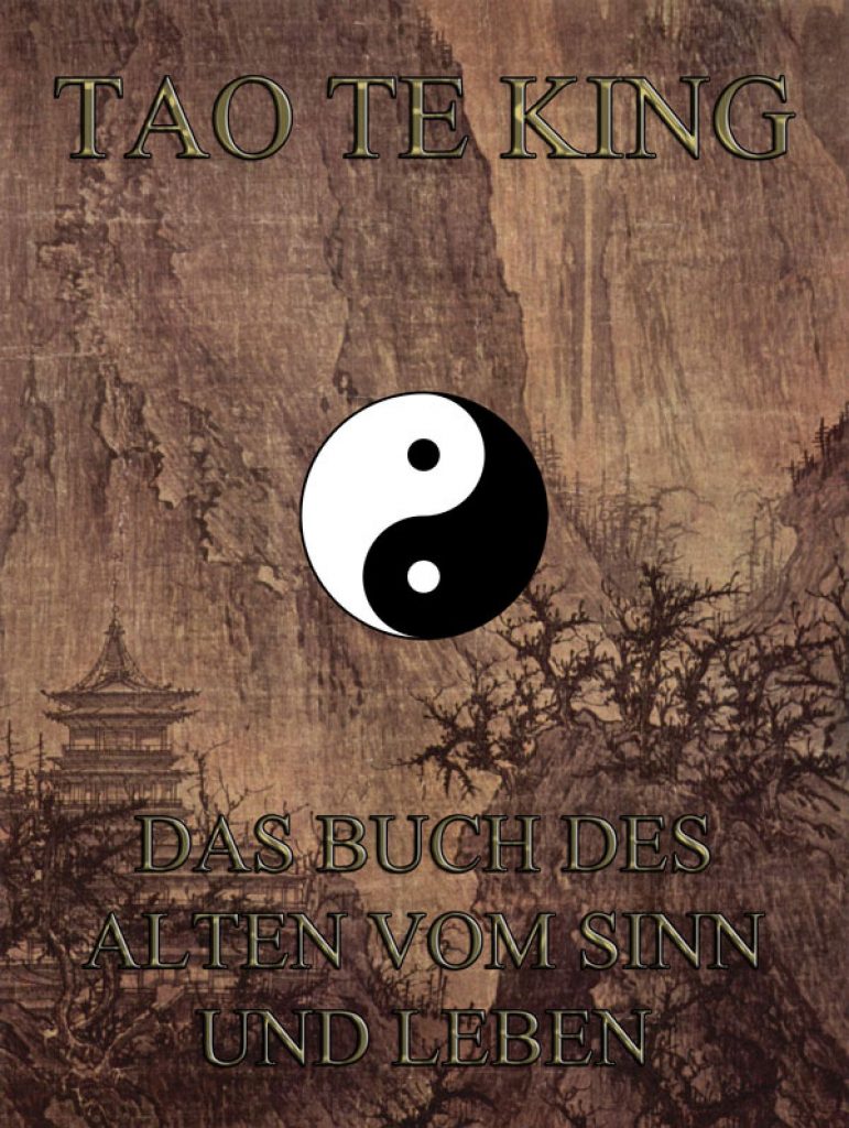 Tao Te King – Das Buch des Alten vom Sinn und Leben