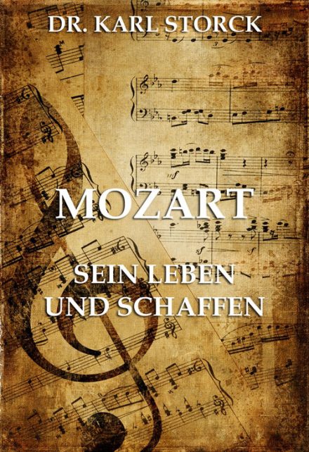 Mozart – Sein Leben und Schaffen