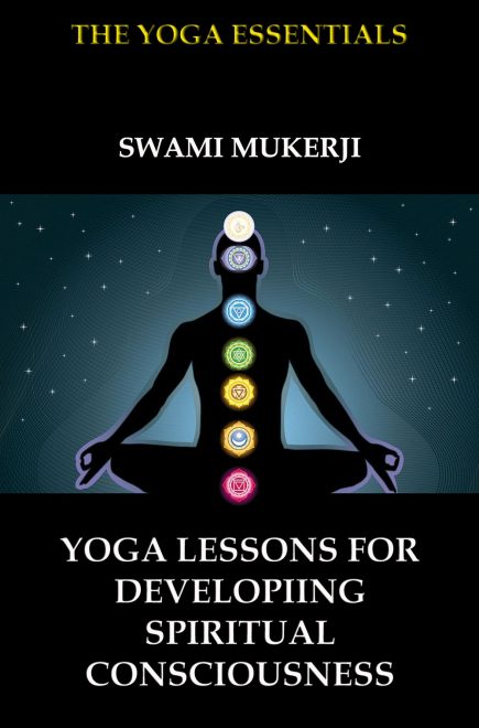 Yoga Lessons for Developing Spiritual Consciousness