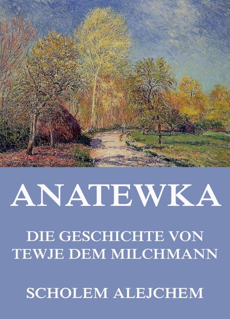 Anatewka – Die Geschichte von Tewje, dem Milchmann