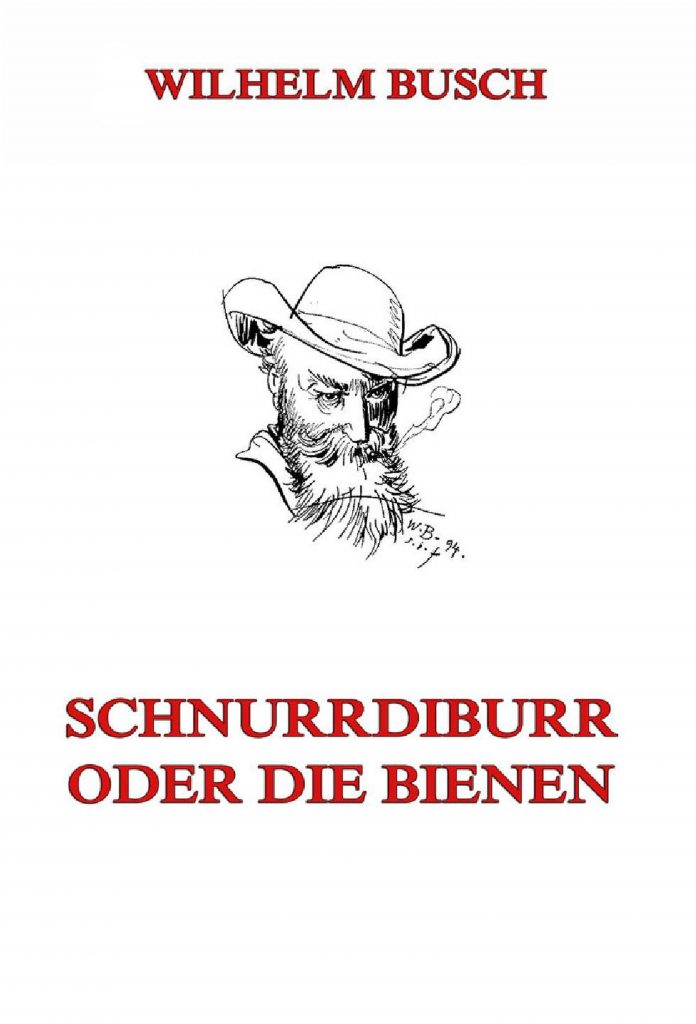 Schnurrdiburr oder die Bienen