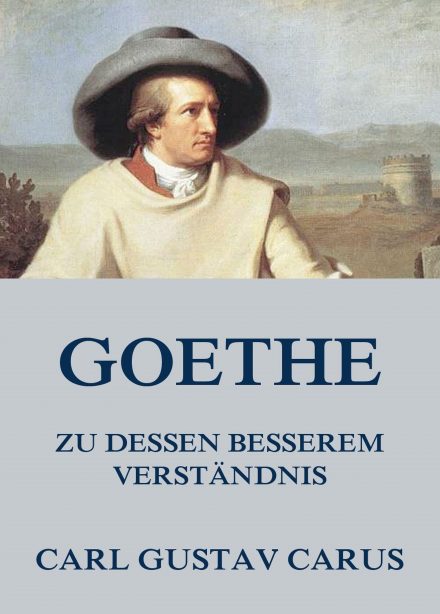 Goethe, zu dessen besserem Verständnis