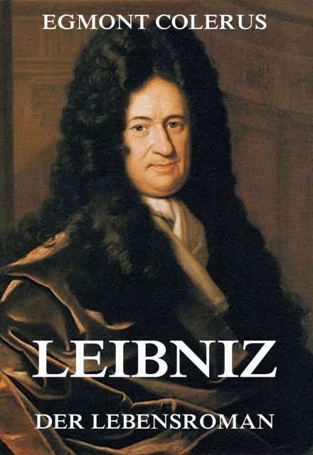 Leibniz – Der Lebensroman