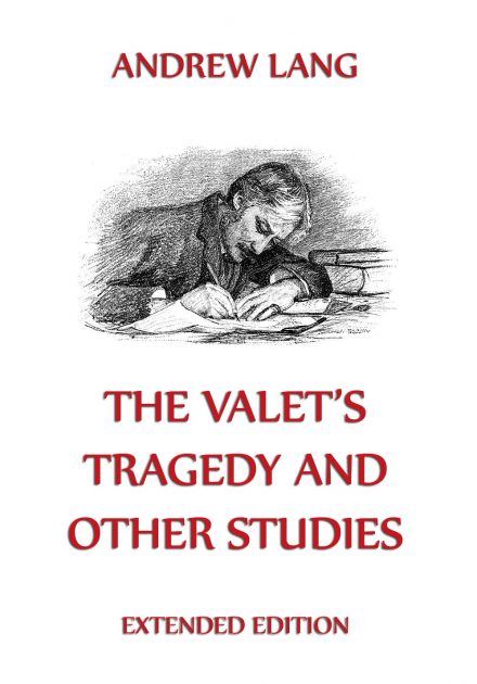 The Valet’s Tragedy And Other Studies