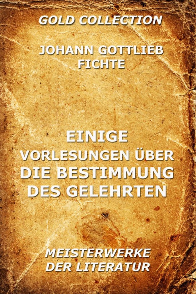 Einige Vorlesungen über die Bestimmung des Gelehrten