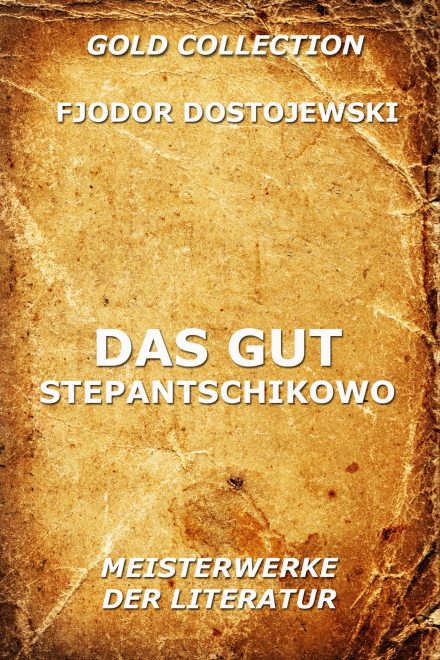 Das Gut Stepantschikowo
