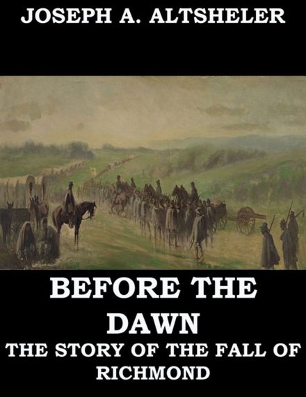 Before the Dawn – A Story of the Fall of Richmond