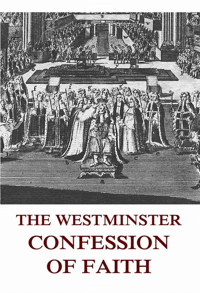 The Westminster Confession Of Faith