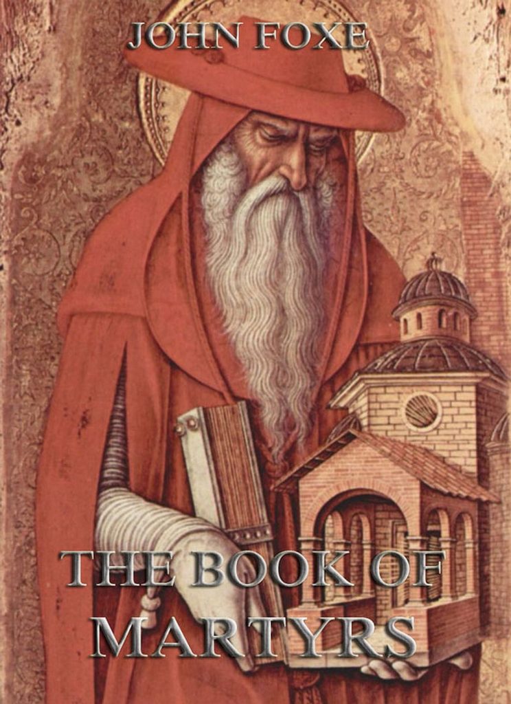 Foxe’s Book Of Martyrs