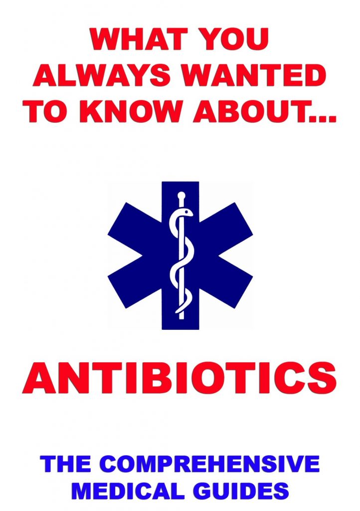 What You Always Wanted To Know About Antibiotics