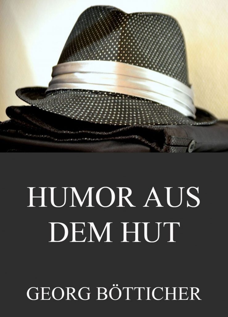 Humor aus dem Hut – Gesammelte Werke