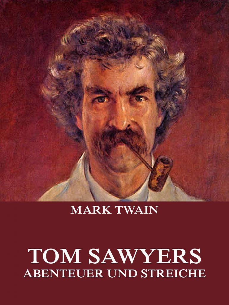 Tom Sawyers Abenteuer und Streiche