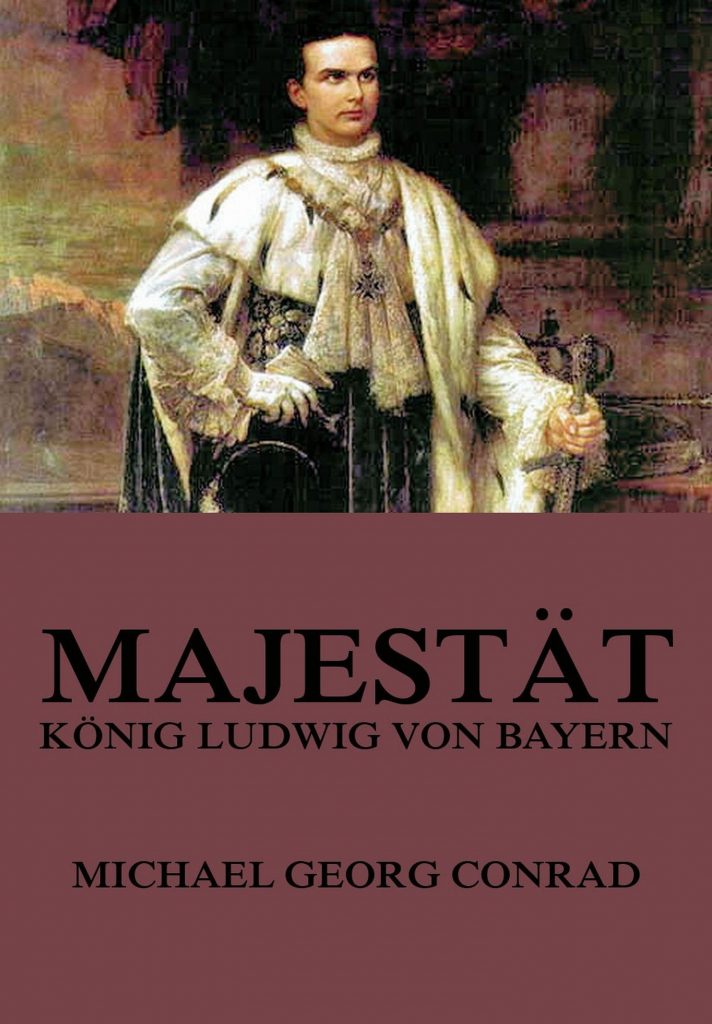 Majestät – König Ludwig von Bayern