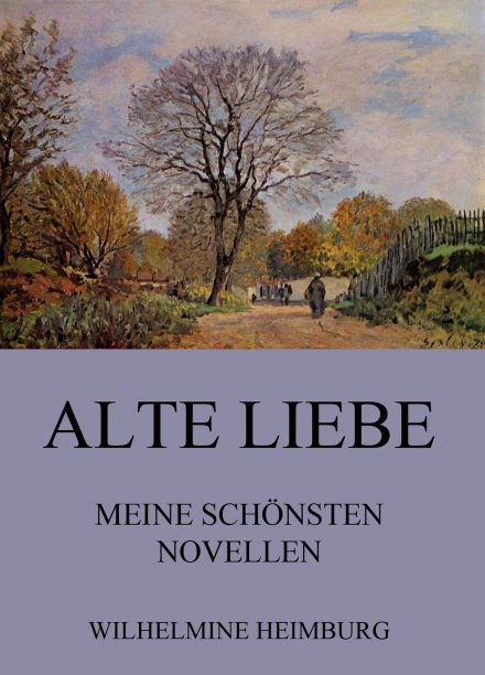 Alte Liebe – Meine schönsten Novellen