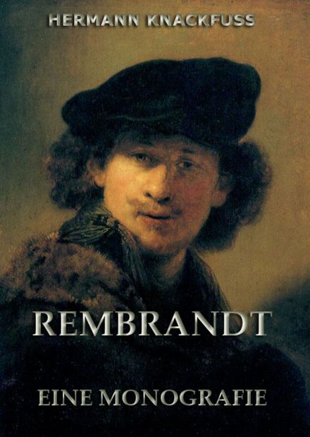 Rembrandt – Eine Monografie