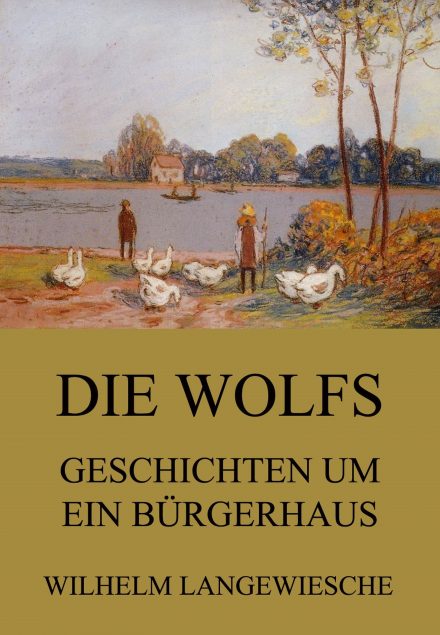 Die Wolfs – Geschichten um ein Bürgerhaus