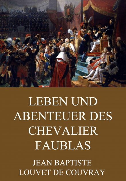 Leben und Abenteuer des Chevalier Faublas
