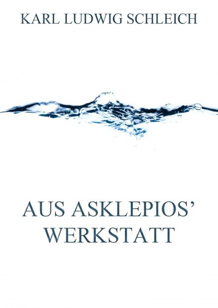 Aus Asklepios‘ Werkstatt