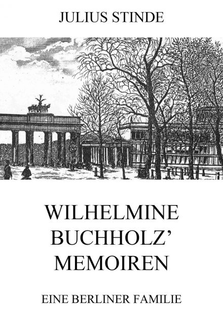 Wilhelmine Buchholz‘ Memoiren