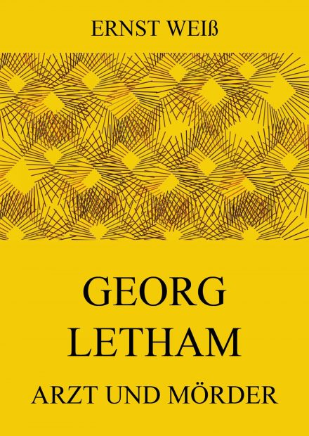 Georg Letham – Arzt und Mörder