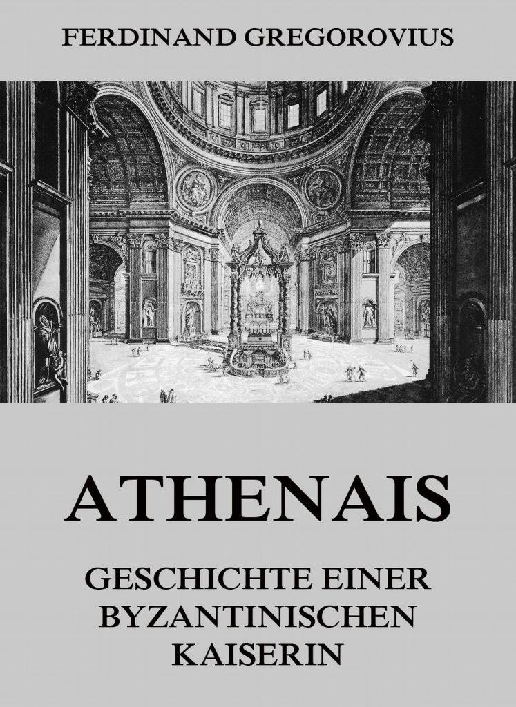 Athenais – Geschichte einer byzantinischen Kaiserin
