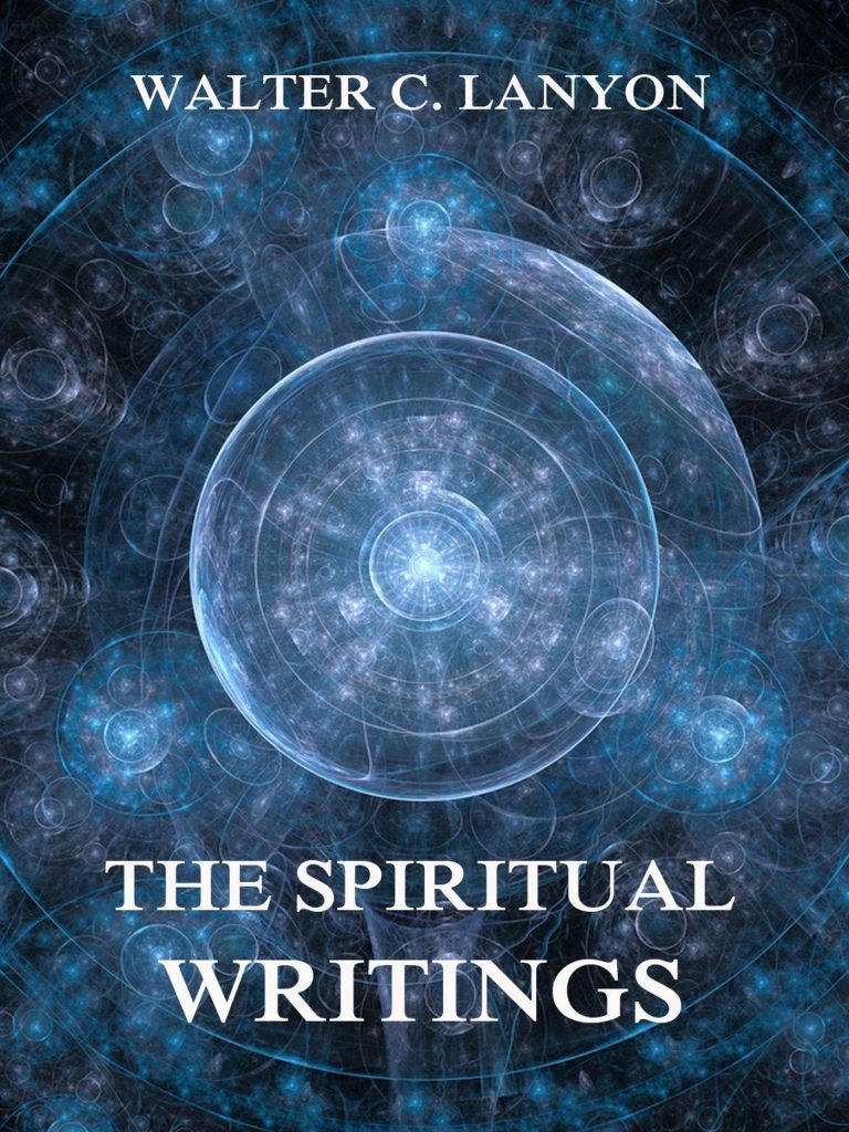 The Spiritual Writings Of Walter C. Lanyon
