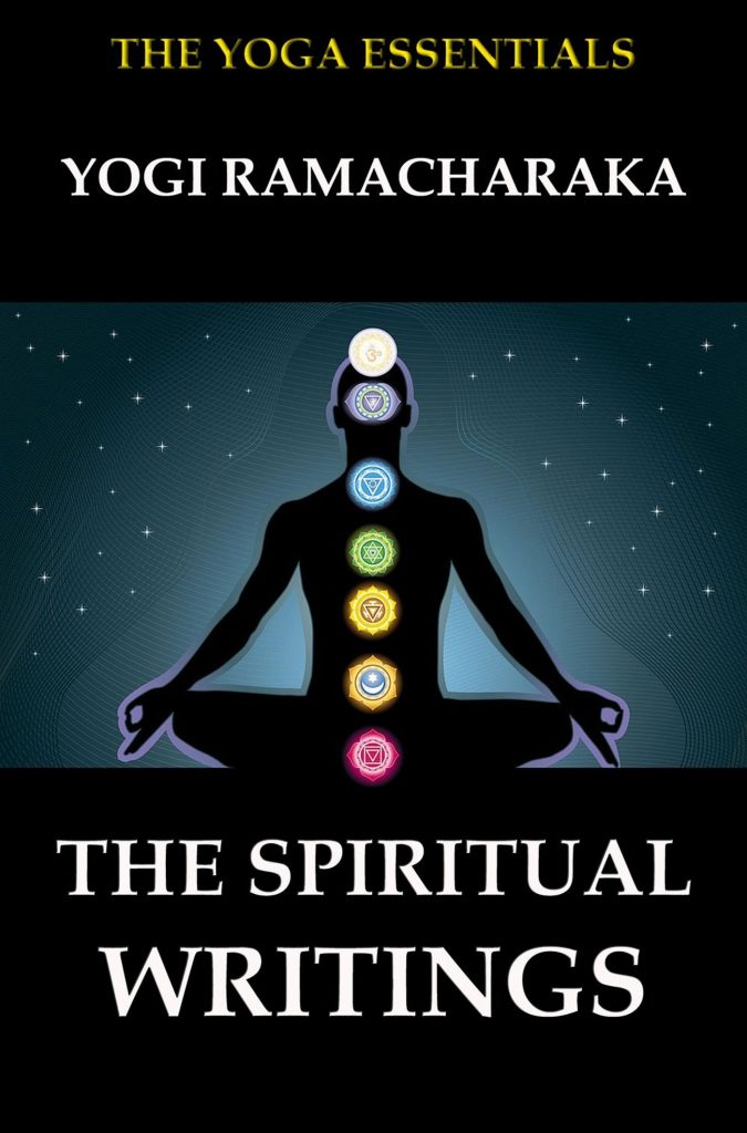 The Spiritual Writings of Yogi Ramacharaka