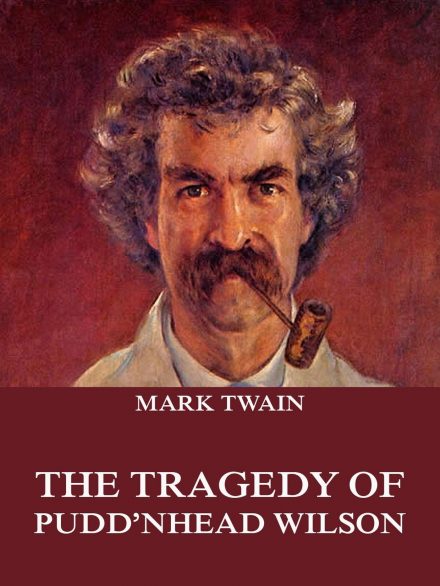 The Tragedy Of Pudd’nhead Wilson