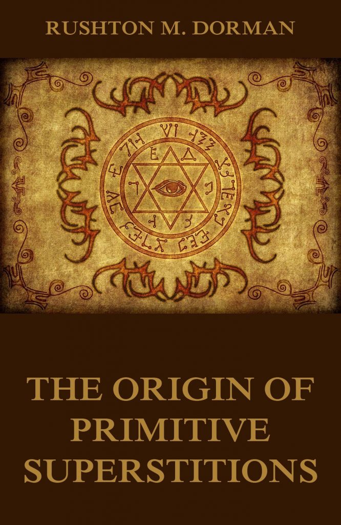 The Origin Of Primitive Superstitions