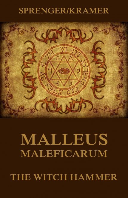 Malleus Maleficarum – The Witch Hammer