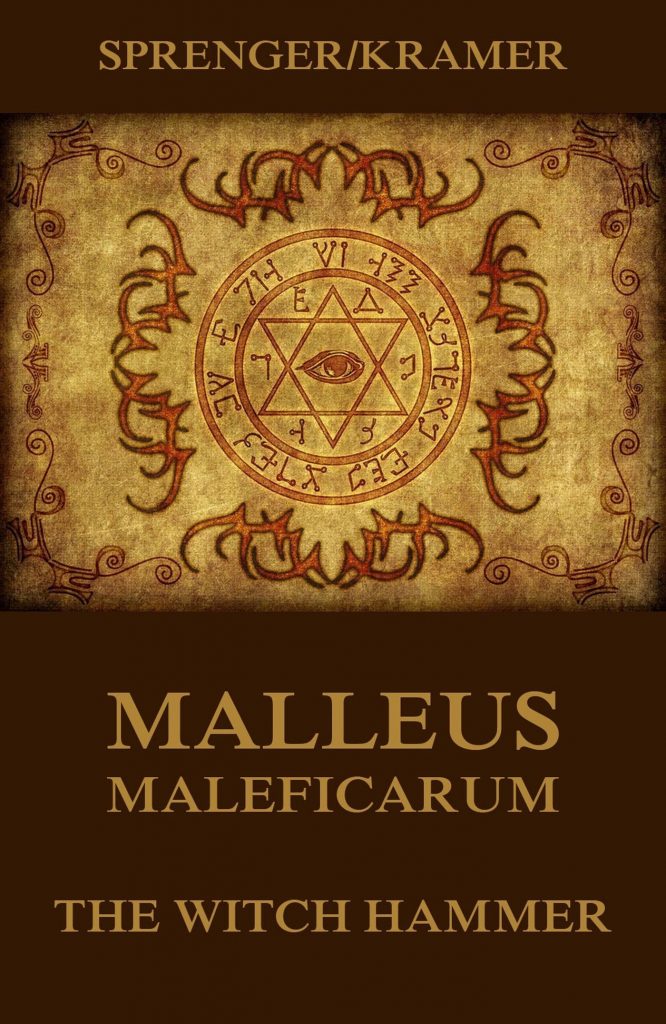 Malleus Maleficarum – The Witch Hammer