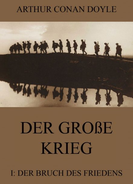 Der große Krieg – 1: Der Bruch des Friedens