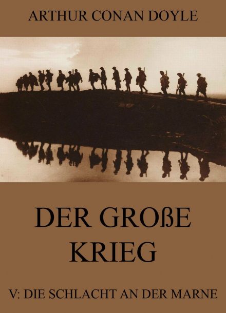 Der große Krieg – 5: Die Schlacht an der Marne