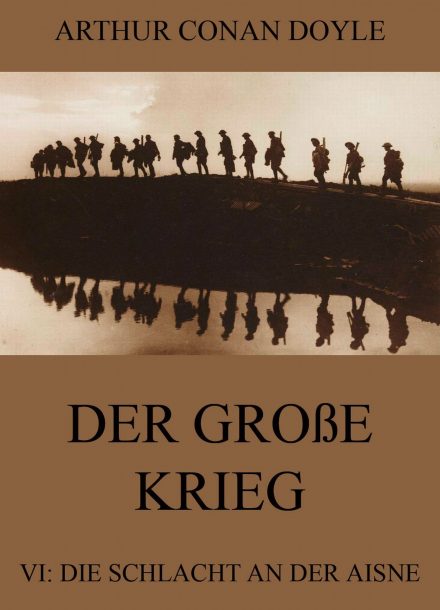 Der große Krieg – 6: Die Schlacht an der Aisne