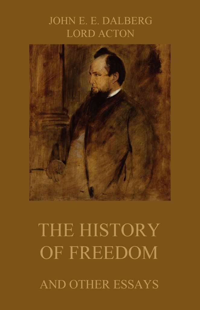 The History of Freedom (and other Essays)