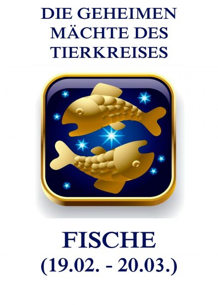 Die geheimen Mächte des Tierkreises – Die Fische